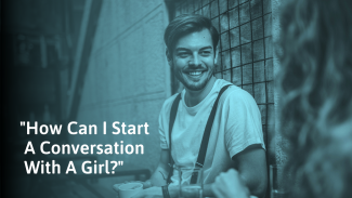 How To Start a Conversation with a Girl (IRL, Text, Online)