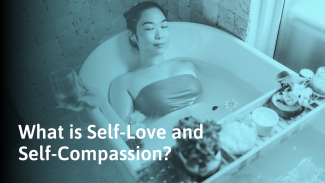 Self-Love and Self-Compassion: Definitions, Tips, Myths
