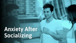 Do You Get Anxiety After Socializing? Why & How to Cope