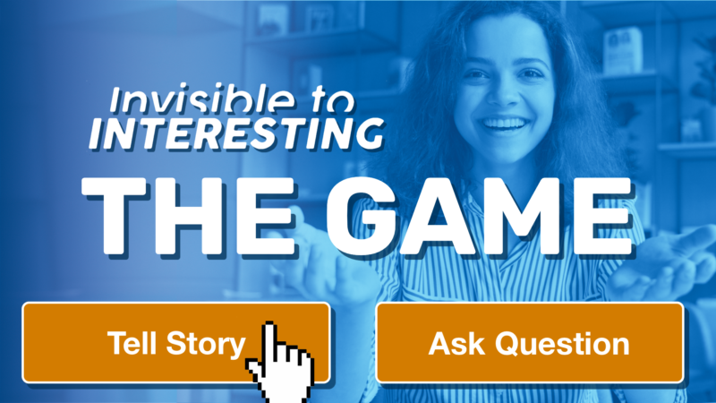 Invisible to Interesting: The Game