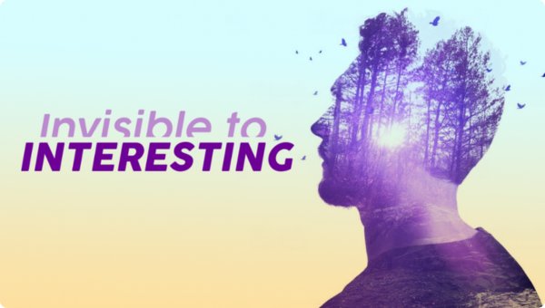 Invisible to Interesting Invisible to Interesting